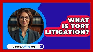 What Is Tort Litigation  CountyOfficeorg [upl. by Nwahsram]