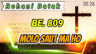 MOLO SAUT MA HO BE 809  LIRIK LAGU ROHANI BATAK  Official Video Lirik [upl. by Valdis839]