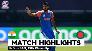 India vs Bangladesh 15th Warmup Match Highlights  ICC World Cup 2024  IND vs BAN Highlights [upl. by Krenn]