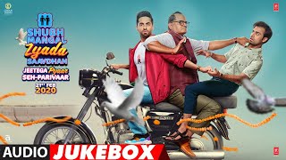 Full Album Shubh Mangal Zyada Saavdhan  Ayushmann K Jeetu  Audio Jukebox  Movie In Cinemas [upl. by Storm]