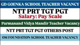 GD GOENKA SCHOOL TEACHER VACANCY  2  School Teacher Vacancy  Salary Pay Scale  NTT PRT TGT PGT [upl. by Anairol]