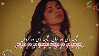 Pashto New Song 2024 SlowedReverb Ajiba De Da Khani Ajiba De Da Zwani [upl. by Hanaj307]