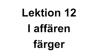 Lektion 12  Kläder och färger  adjektiv  A1 CEFR  Lär dig svenska [upl. by Attolrahc]