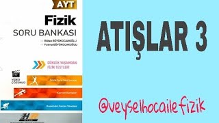 ATIŞLAR3HIZ VE RENK AYT FİZİK SORU BANKASI KIRMIZI HIZ TESTİ [upl. by Vada]