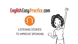 English Easy Practice  Short Stories For Listening amp Speaking [upl. by Assilam776]