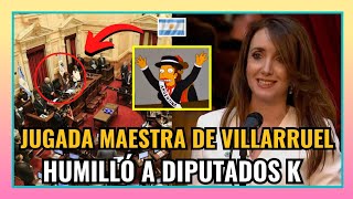 GRAN JUGADA MAESTRA de VILLARRUEL La VICE de MILEI contra DIPUTADOS K [upl. by Esylle]