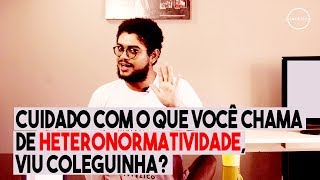 Heteronormatividade é diferente de expressão de gênero  Dialético 06 [upl. by Klemm]