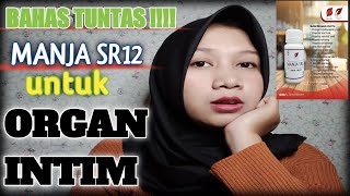 BAHAS TUNTAS CARA PAKAI MANJA SR12 UNTUK SEMUA KELUHAN MISS V promilmengatasikeputihan [upl. by Malet]