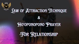 Law of Attraction amp Hooponopono Technique to heal Relationship hooponopono loa relationship [upl. by Tannie]