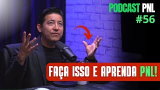 É assim que você aprende a PNL Programação Neurolinguistica  PODCAST PNL 56 [upl. by Yldarb19]