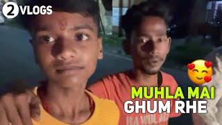 Muhla Mai Ghum Rhe Hai Dost 😍 Abhi Rath Ka Time Chal Rha hai 🙂trending vlogs [upl. by Oiram]