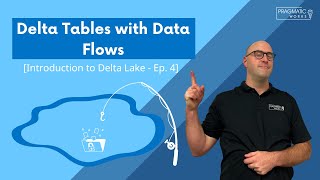 Delta Tables with Data Flows [upl. by Airamak]