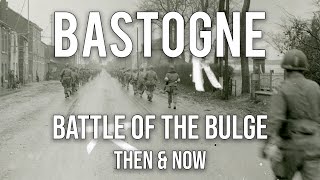 Battle of the Bulge Bastogne WWII Then amp Now  13 EPIC Photographs [upl. by Deane517]