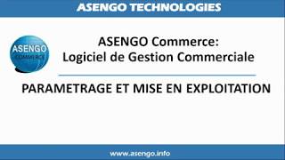 Asengo Commerce Parametrage et mise en exploitation [upl. by Stanford]