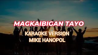 MAGKAIBIGAN TAYO KARAOKE [upl. by Nyrual353]