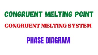 Lec17 Congruent Melting System Phase Diagram [upl. by Jariah137]