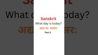 Day is it Sanskrit  Part 2 sanskrit learnsanskrit [upl. by Merrill]