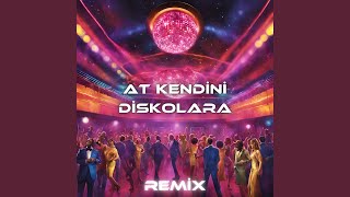 At Kendini Diskolara Remix [upl. by Zales]