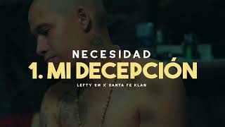 Lefty SM ft Santa Fe Klan  1 Mi Decepción [upl. by Annocahs]