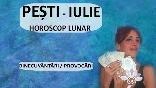 PEȘTI IULIE Tarot  Noutăți Binecuvântări Provocări Zodii de APĂ  Horoscop [upl. by Attenal]