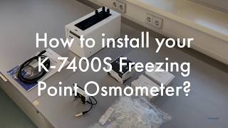 Osmometer FAQ How to install your K7400S Osmometer [upl. by Ardiedak]