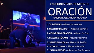 CANCIONES PARA TIEMPOS DE ORACIÓN  Ericson Alexander Molano [upl. by Omari]