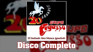 Grupo Pegasso  20 Grandes  DISCO COMPLETO  grupopegasso [upl. by Angelico]