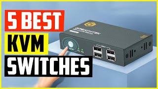 Top 5 Best KVM Switches In 2022 [upl. by Maffei]