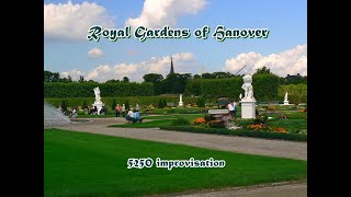 Royal Gardens of Hanover  5250 improvisation [upl. by Kristi]