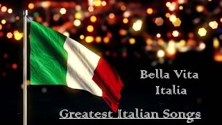 Greatest Italian Songs  Bella Vita Italia  1 Hour [upl. by Oleusnoc]