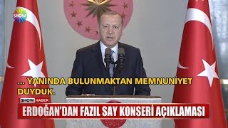 Erdoğandan Fazıl Say konseri açıklaması [upl. by Mikes]