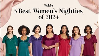 5 Best Womens Nighties of 2024  Top Picks for Comfort amp Style [upl. by Hnacogn]