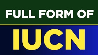 Full form of IUCN  IUCN ka full form kya hai  IUCN full form  Free Learn University [upl. by Ichabod]