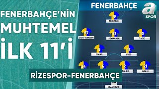 Fenerbahçenin Çaykur Rizespor Karşısındaki Muhtemel İlk 11i  A Spor  Maç Günü  24082024 [upl. by Anderea]