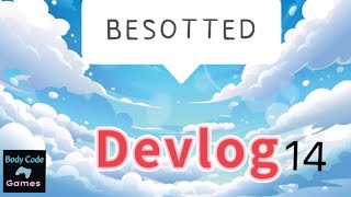 Besotted Videogame Devlog 14 [upl. by Jolie484]