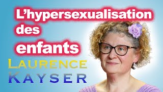 LHYPERSEXUALISATION DES ENFANTS EN MILIEU SCOLAIRE ET SES CONSÉQUENCES  Laurence Kayser [upl. by Anelaf]