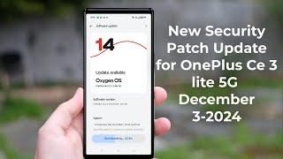 New Security Update for OnePlus CE 3 Lite 5G  December 32024 [upl. by Riocard]