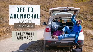 Ep 3  Travelling through North East India  Off To Arunachal  Bollywood Aur Maggi  Mechuka [upl. by Ramu129]