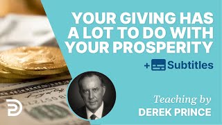 Your Giving Has A Lot To Do With Your Prosperity  Derek Prince [upl. by Yrennalf]