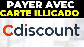 Comment Payer Avec Une Carte Illicado Sur Cdiscount  FACILE [upl. by Ann476]