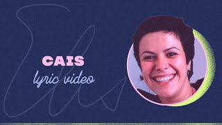 Elis Regina  Cais Lyric Video [upl. by Enrika]