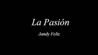 Jandy Feliz La Pasión [upl. by Goff]