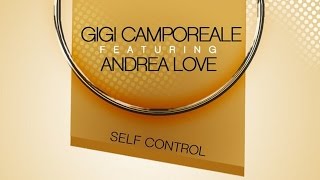 Gigi Camporeale feat Andrea Love  Self Control Original Mix [upl. by Quintilla951]