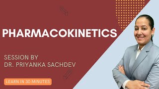 Pharmacokinetics  General Pharmacology  MBBS 2nd Year NEET PG NEXT by Dr Priyanka Sachdev [upl. by Notsnorb]