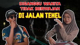 BORAK SERAM  DIGANGGU WANITA TIDAK BERWAJAH [upl. by Eedna595]