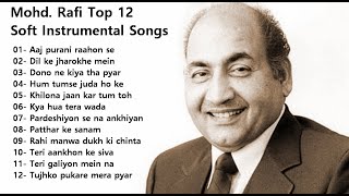 Mohd Rafi Top 12 Soft Instrumental Songs  Best of Mohd Rafi [upl. by Annette]