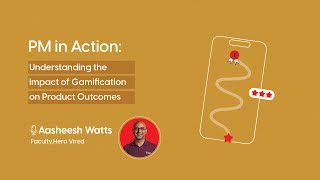 Aasheesh Watts on the Impact of Gamification on Product Outcomes [upl. by Nivrag]