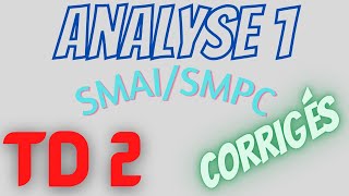 Analyse 1  SMAI  SMPC  TD 2 Corrigés [upl. by Crowley]