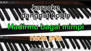 Hadirmu bagaimimpikaraokedangdut koplonada priacowok [upl. by Notlimah]