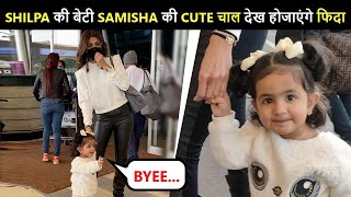 Shilpa Shettys Adorable Daughter Samisha Waves At Media Does A CUTE Walk At Airport [upl. by Redienhcs940]